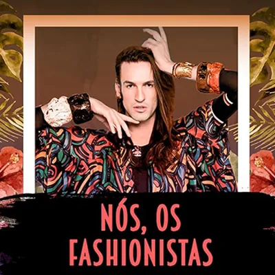 08 NOS OS FASHIONISTAS 2018 — Audiovisual